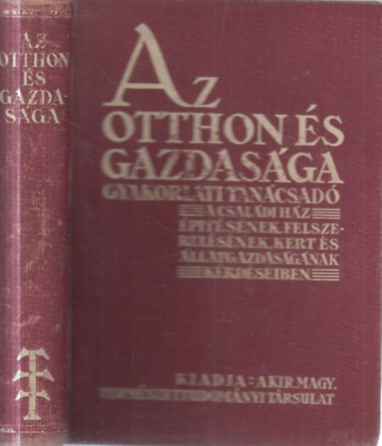 Dr. Gombocz Endre  (szerk) - Az otthon �s gazdas�ga - Gyakorlati tan�csad�