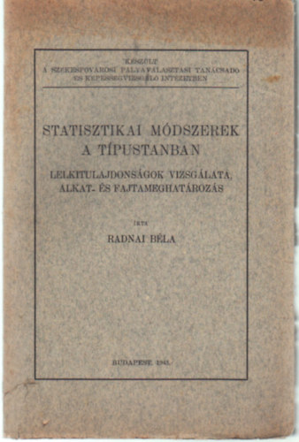 Radnai Bla - Statisztikai mdszerek a tpustanban. Lelkitulajdonsgok vizsglata, alkat- s fajtameghatrozs.