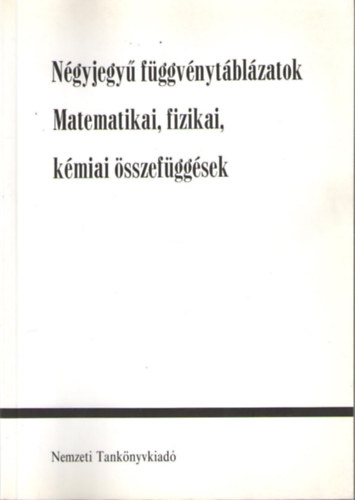 Matematikai, fizikai, kmiai sszefggsek - Ngyjegy fggvnytblzatok