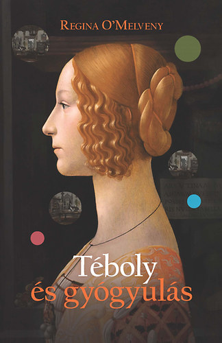 Regina O'Melveny - Téboly és gyógyulás