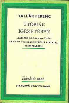 Tall�r Ferenc - Ut�pi�k ig�zet�ben