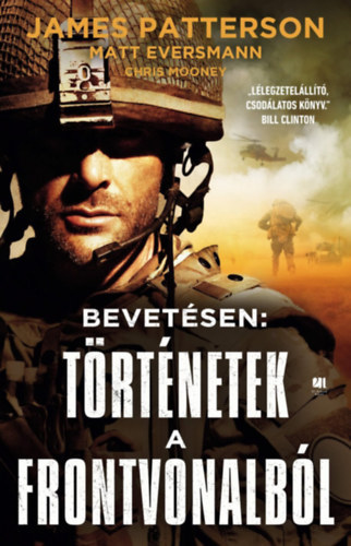 Chris Mooney, Matt Eversmann James Patterson - Bevet�sen: T�rt�netek a frontvonalb�l