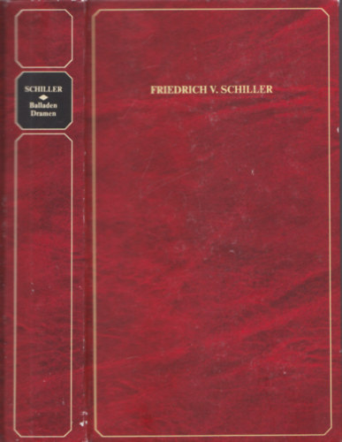 Friedrich von Schiller - Balladen dramen
