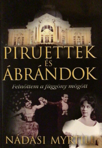 Ndasi Myrtill - Piruettek s brndok - Felnttem a fggny mgtt