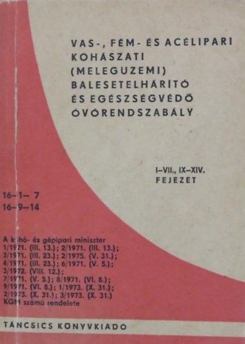 Vas-, f�m- �s ac�lipari koh�szati (meleg�zemi) balesetelh�r�t� �s eg�szs�gv�d� �v�rendszab�ly