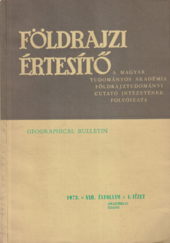 Dr. Marosi Sándor (főszerkesztő) - Földrajzi értesítő XXII. évfolyam, 1. füzet