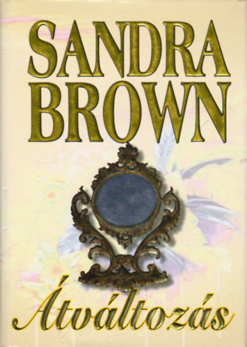 Sandra Brown - Átváltozás