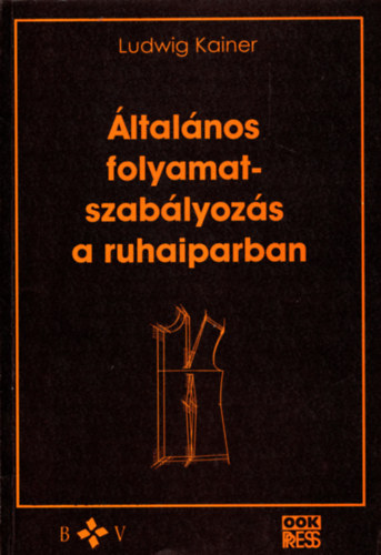 Ludwig Kainer - �ltal�nos folyamatszab�lyoz�s a ruhaiparban