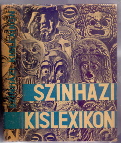 Staud G�za  (szerk.) Hont Ferenc (f�szerk.) - Sz�nh�zi kislexikon