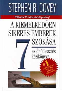 Stephen R. Covey - A kiemelked�en sikeres emberek 7 szok�sa - Az �nfejleszt�s k�zik�nyve