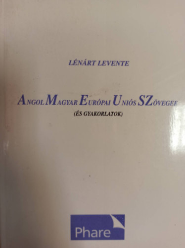 L�n�rt Levente - Angol-magyar eur�pai uni�s sz�vegek �s gyakorlatok