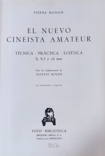 Pierre Monier - El nuevo cineista amateur. T�cnica, pr�ctica, est�tica. 8, 9,5 y 16 mm