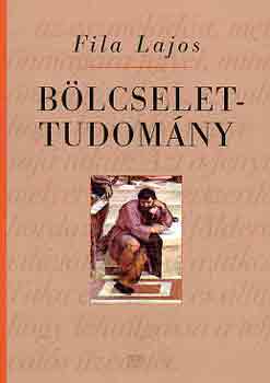 Fila Lajos - Blcselettudomny
