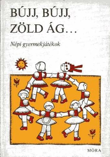 Bújj-bújj, zöld ág...