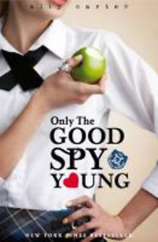 Ally Carter - Only the Good Spy Young