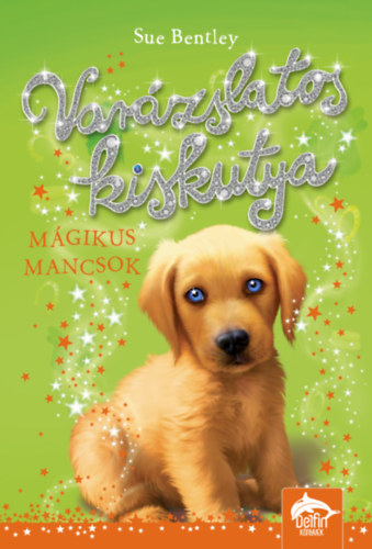 Sue Bentley - Var�zslatos kiskutya - M�gikus mancsok