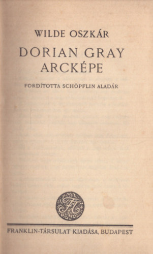 Wilde Oszkr - Dorian Gray arckpe