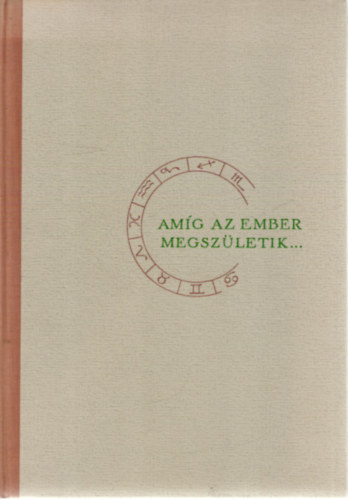 Dr. Neubauer Gyrgy - Amg az ember megszletik...