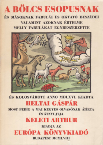 Heltai Gspr - A blcs Esopusnak s msoknak fabuli  (reprint)