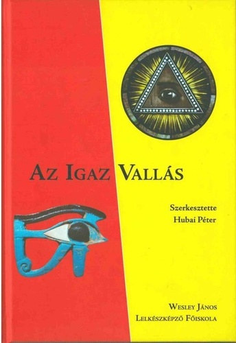 Hubai Péter (szerk.) - Az igaz vallás