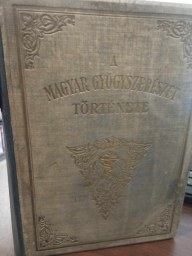 Dr. Baradlai János-Bársony Elemér - Magyarországi gyógyszerészet története - I. kötet: Az ősidőktől 1800-ig