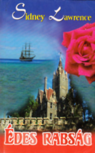 Sidney Lawrence - 5 db Sidney Lawrence knyv: des rabsg - Megszegett esk - Eljtszott tisztessg - Vgyakozs - A kalz asszonya