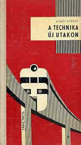 Ligeti Gy�rgy - A technika �j utakon