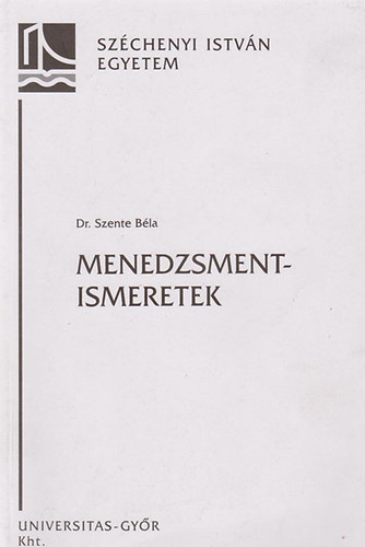 Dr. Szente Bla - Menedzsmentismeretek