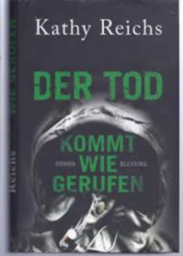 Kathy Reichs - Der Tod kommt wie gerufen