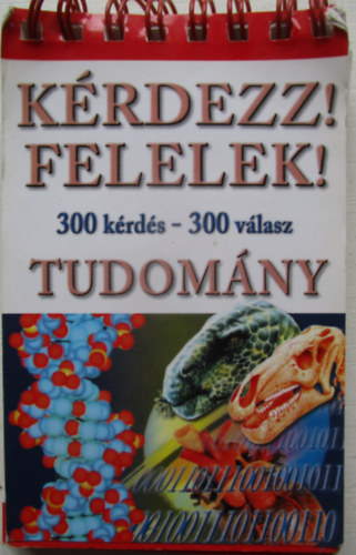 Berek Lszl  (szerkeszt) - Krdezz! Felelek! - Tudomny (300 krds - 300 vlasz)