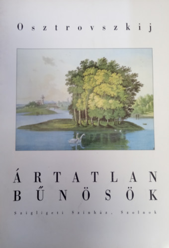 Anatolij Vasziljev Osztrovszkij - rtatlan bnsk (Szigligeti Sznhz, Szolnok)