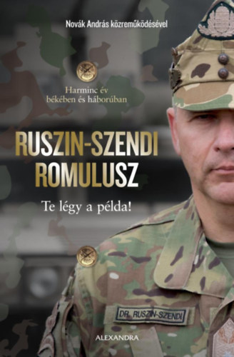 Dr. Ruszin-szendi Romulusz Nov�k Andr�s - Te l�gy a p�lda!