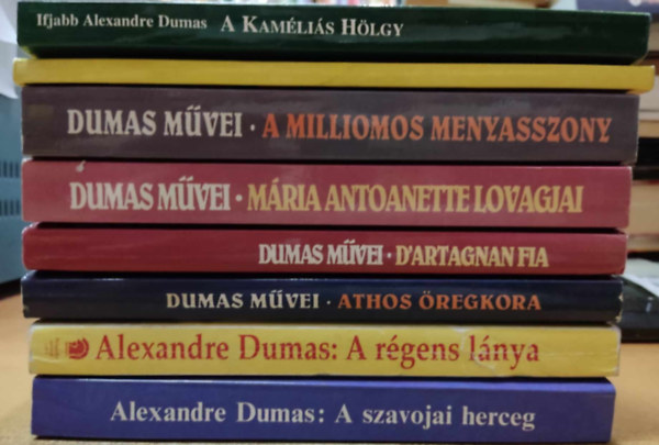 Ifjabb Alexandre Dumas Alexandre Dumas - 8 db Dumas: A kamlis hlgy; A milliomos menyasszony; Mria Antoanette lovagjai; D'Artagnan fia; Athos regkora; A rgens lnya; A szavojai herceg; Akt, Nr rabnje