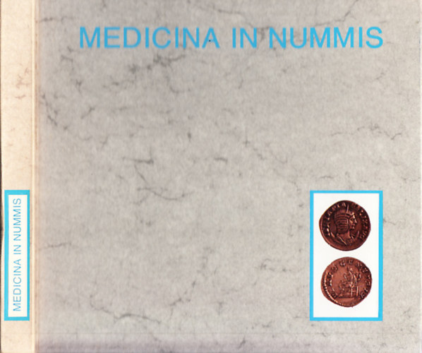 Jzsef Lajos - Medicina in nummis - From the Numismatic Collection of the Semmelweis Museum for the History of Medicine