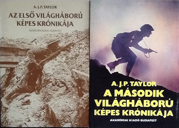 A. J. P. Taylor - Az els� vil�gh�bor� k�pes kr�nik�ja + A m�sodik vil�gh�bor� k�pes kr�nik�ja