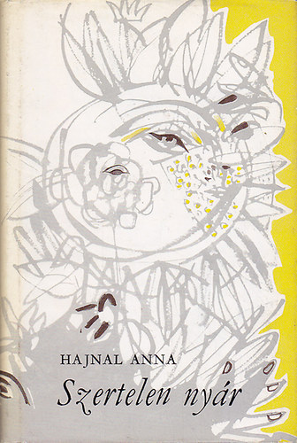 Hajnal Anna - Szertelen nyár - Válogatott versek