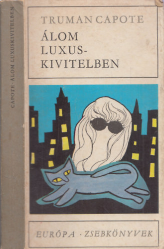 Truman Capote - Álom luxuskivitelben (kisregények és elbeszélések)