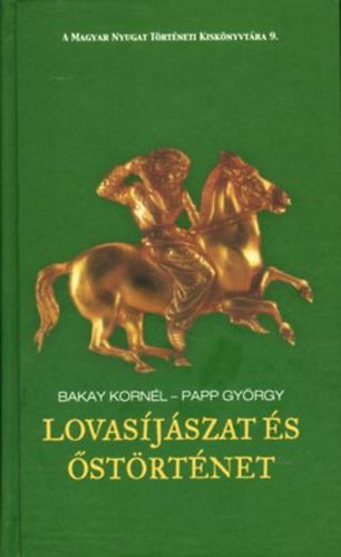 Bakay Kornl; Papp Gyrgy - Lovasjszat s strtnet