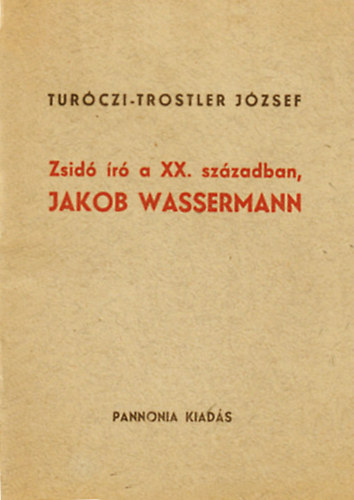 Turczi-Trostler Jzsef - Zsid r a XX. szzadban, Jakob Wassermann