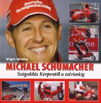 Vígh Gréta - Michael Schumacher - Száguldás Kerpentől a szívünkig