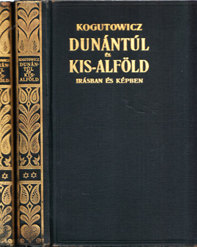 Dr. Kogutowicz Kroly - Dunntl s Kis-Alfld rsban s kpben I-II.