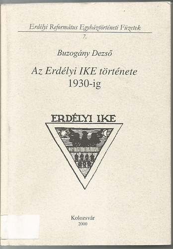 Buzogny Dezs - Az Erdlyi IKE trtnete 1930-ig