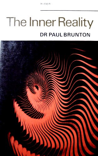 Dr. Paul Brunton - The Inner Reality
