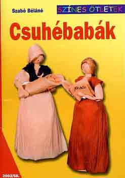 Szabó Béláné - Csuhébabák (színes ötletek)