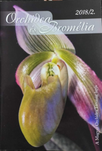Orchidea és bromélia - A MAgyar Orchidea Társaság lapja 2018. 2.szám