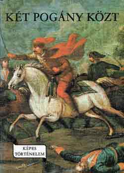 R. V�rkonyi �gnes - K�t pog�ny k�zt \(K�pes t�rt�nelem)