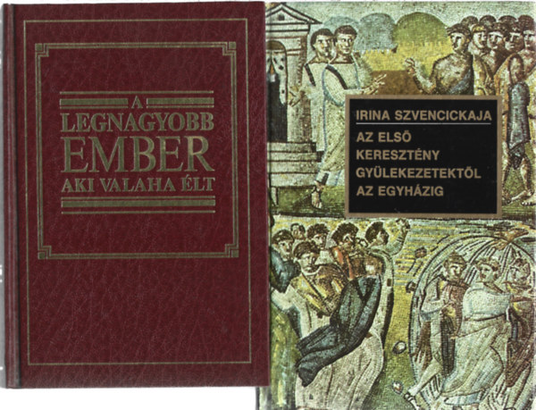 2 db könyv, A legnagyobb ember aki valaha élt, Irina Szvencickaja: Az első keresztény gyülekezetektől az egyházig