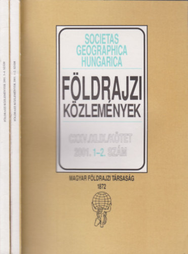 Dr. Nemerknyi Antal  (fszerk.) - Fldrajzi kzlemnyek 2001/1-4. (teljes vfolyam, 2 ktetben)