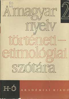 Benk Lrnd - A magyar nyelv trtneti-etimolgiai sztra H-