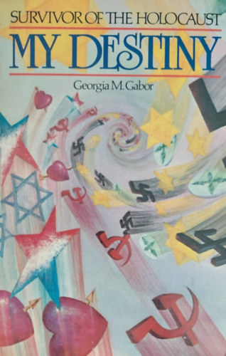 Georgia M. Gabor - Survivor of the Holocaust - My Destiny (Holokausztt�l�l� - A v�gzetem - angol nyelv�)